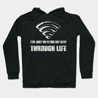 Im just wifing my way trough life Hoodie